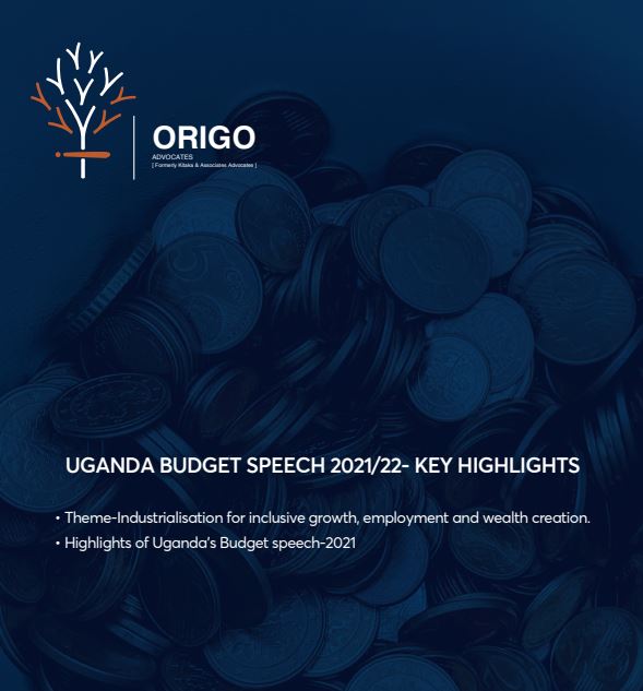 Uganda Budget Speech 2021/22 · Origo Law Corporate and Commercial Lawyers